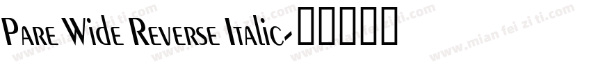 Pare Wide Reverse Italic字体转换